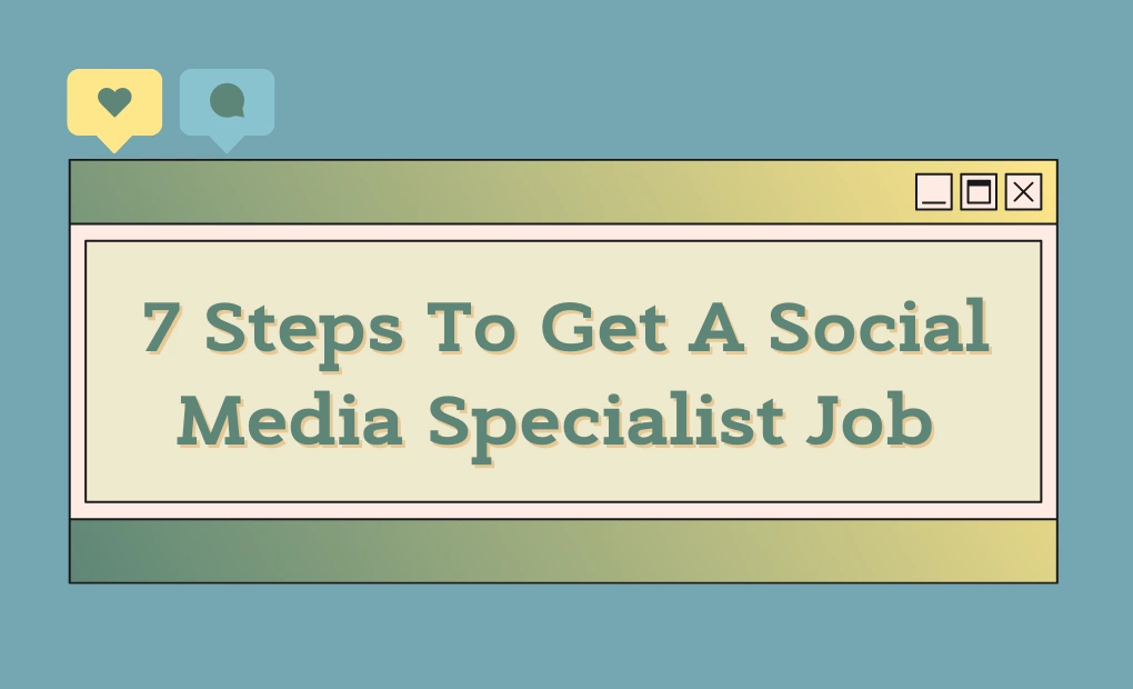 Grafika z napisem "7 steps to get a social media specialist job"